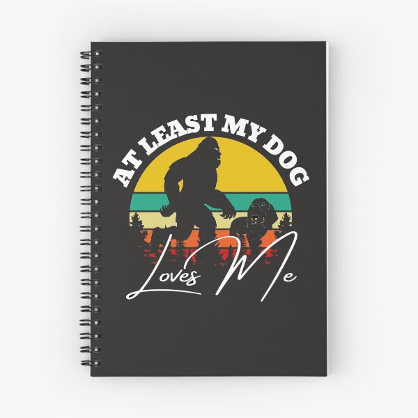 Item preview, At least my dog loves me (Big Foot Distress) designed and sold by UnboundFull.