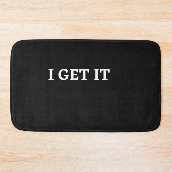 Item preview, I GET IT designed and sold by TrinityGIRL.