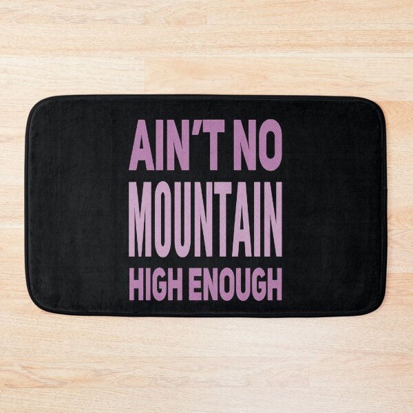 Item preview, Aint No Mountain High Enough designed and sold by madtoyman.