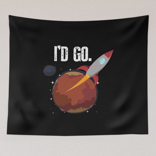 Item preview, I'd go Colonize Mars designed and sold by ReichBourne.