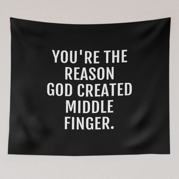 Item preview, You're the reason god created middle finger designed and sold by Piztees.