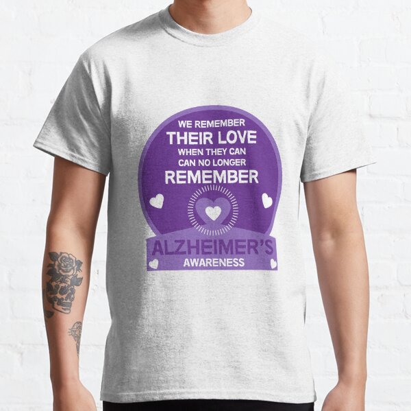 Dementia - Alzheimers Awareness - Memory - Getting Old - Care Homes - Elderly Classic T-Shirt