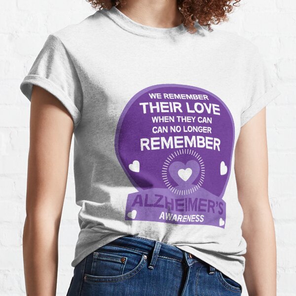 Dementia - Alzheimers Awareness - Memory - Getting Old - Care Homes - Elderly Classic T-Shirt