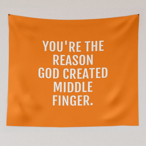 Item preview, You're the reason god created middle finger funny comeback designed and sold by Piztees.