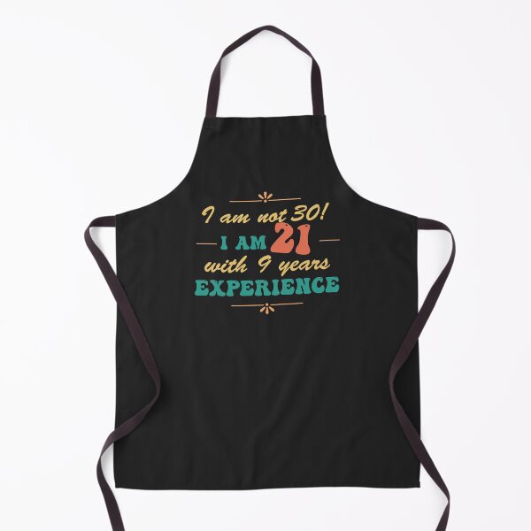 Item preview, Funny 30th Birthday I am not 30! I am 21 with 9 years experience designed and sold by Positivet21.