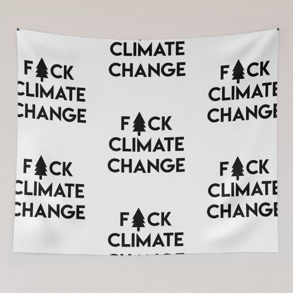 Item preview, F*ck climate change designed and sold by LArcherDesign.