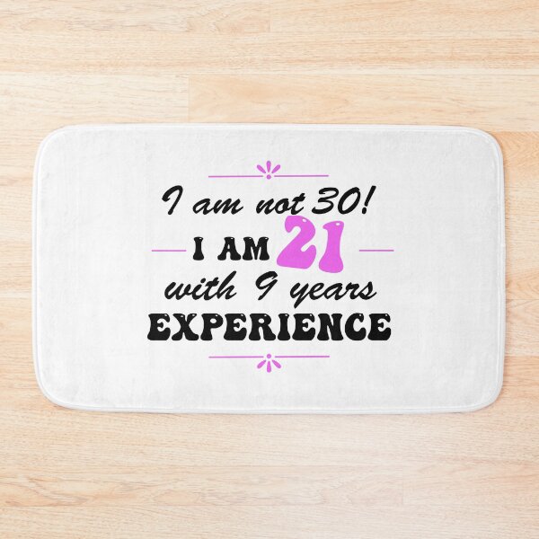 Item preview, Funny 30th Birthday I am not 30!  I am 21 with 9 years experience designed and sold by Positivet21.