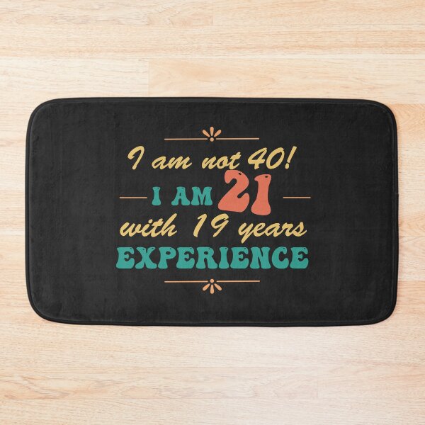 Item preview, Funny 40th Birthday I am not 40!  I am 21 with 19 years experience designed and sold by Positivet21.