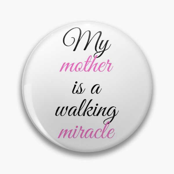 Item preview, My Mother is a Walking Miracle designed and sold by CoolHippoQuotes.
