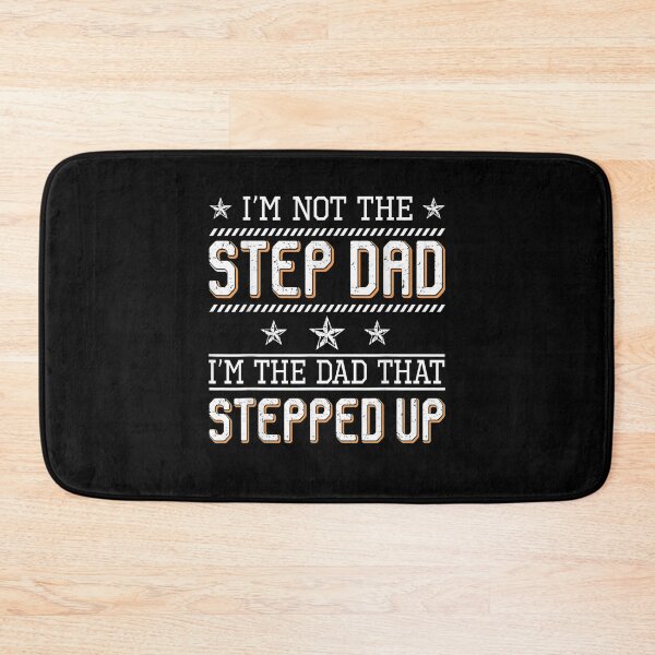 Item preview, Mens I'm Not The Step Dad I'm The Dad That Stepped Up  designed and sold by melisenda.