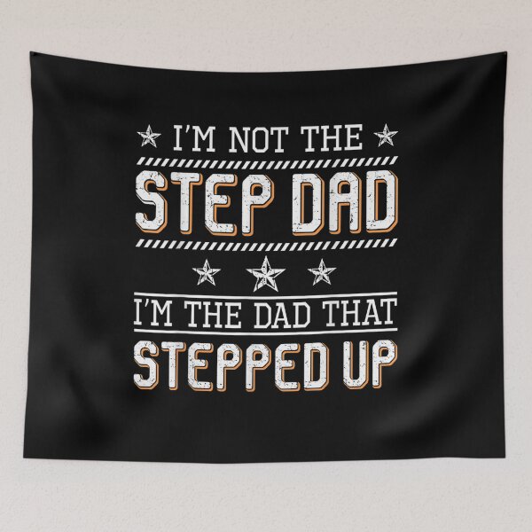 Item preview, Mens I'm Not The Step Dad I'm The Dad That Stepped Up  designed and sold by melisenda.