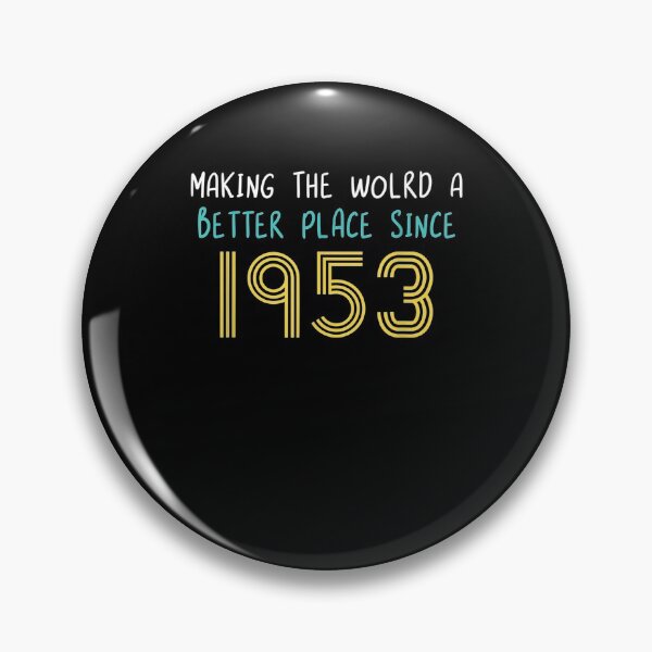 Item preview, Making The World A Better Place Since 1953 68th Birthday  designed and sold by melisenda.