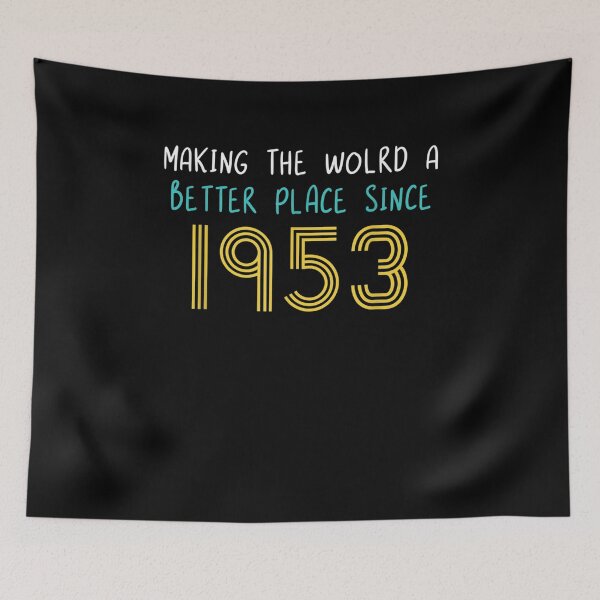 Item preview, Making The World A Better Place Since 1953 68th Birthday  designed and sold by melisenda.