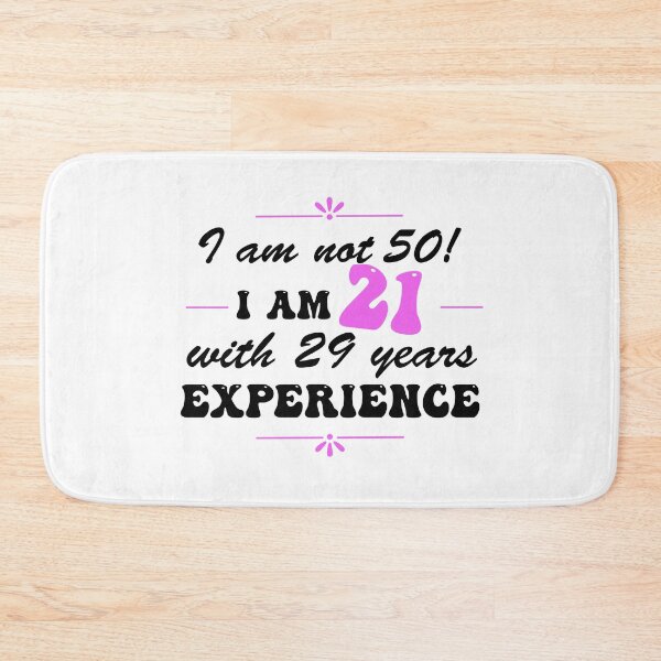 Item preview, Funny 50th Birthday I am not 50!  I am 21 with 29 years experience designed and sold by Positivet21.