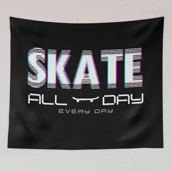 Item preview, Skate All Day Every Day designed and sold by PseudoEnergy.