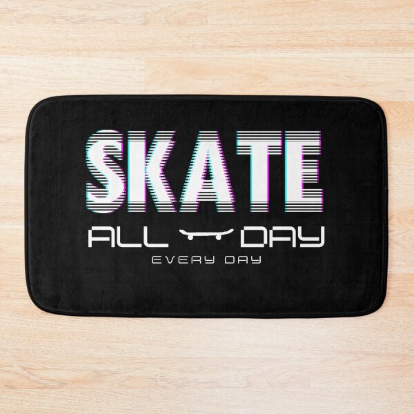 Item preview, Skate All Day Every Day designed and sold by PseudoEnergy.