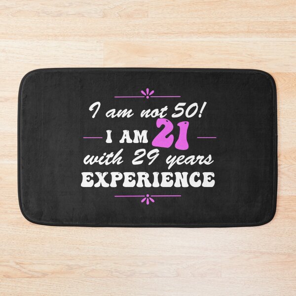 Item preview, Funny 50th Birthday I am not 50!  I am 21 with 29 years experience designed and sold by Positivet21.