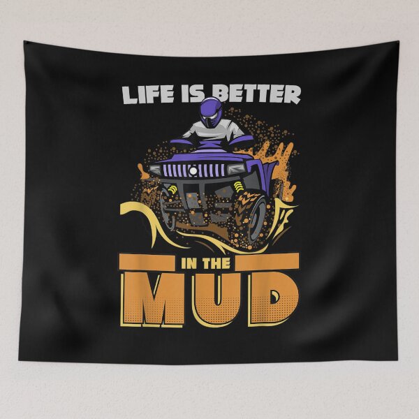 Item preview, Quad Rider Quote The Life Is Better In The Mud For Quad  designed and sold by melisenda.