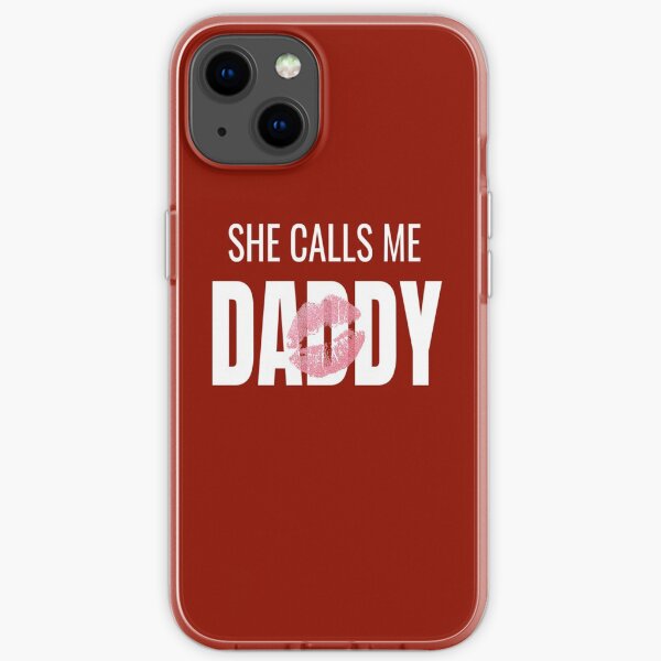 Dirty Humor She Calls Me Daddy DDLG Submissive iPhone Soft Case