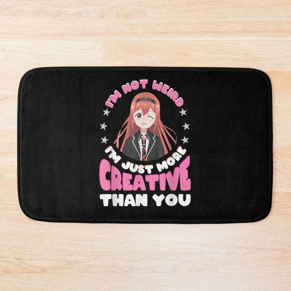Item preview, I'm Not Weird I'm Just More Creative Than You Cool Anime  designed and sold by melisenda.