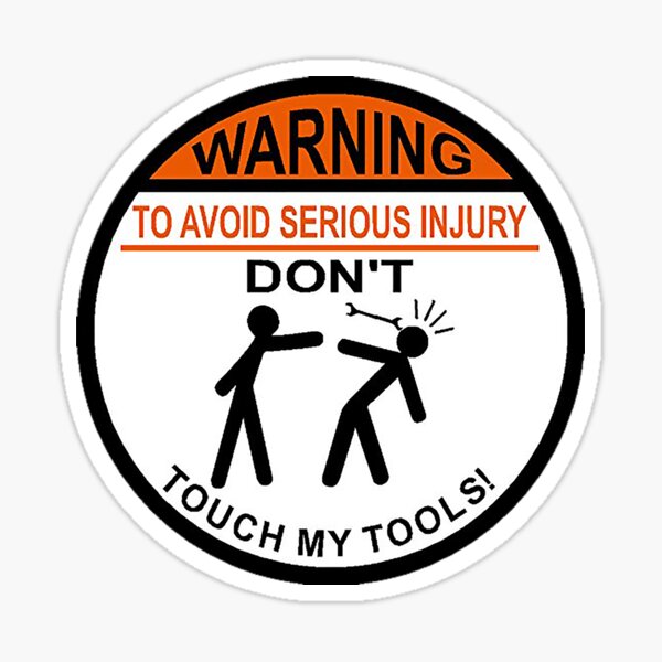 Avertissement - Ne touchez pas à mes outils Sticker