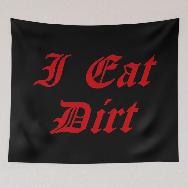 Item preview, I Eat Dirt designed and sold by punkauracrystal.