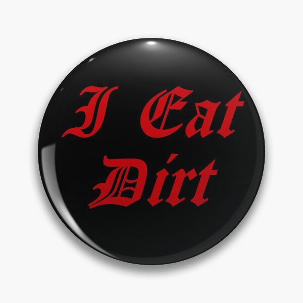 Item preview, I Eat Dirt designed and sold by punkauracrystal.