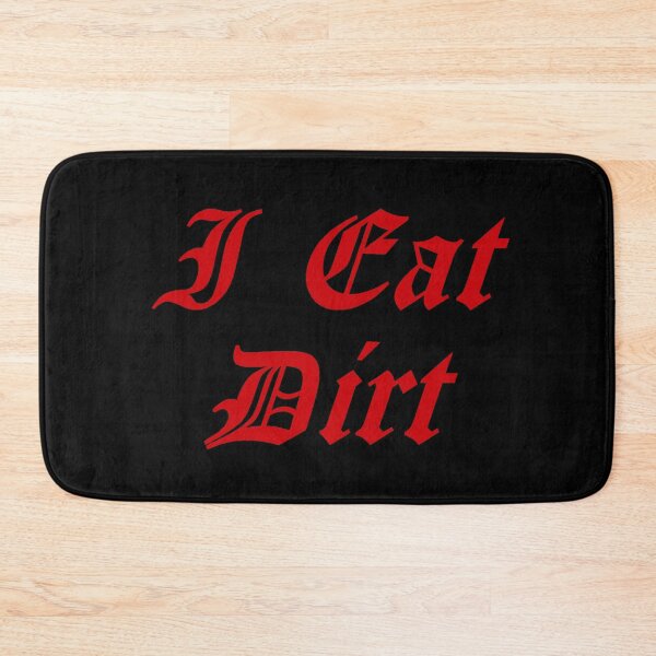 Item preview, I Eat Dirt designed and sold by punkauracrystal.
