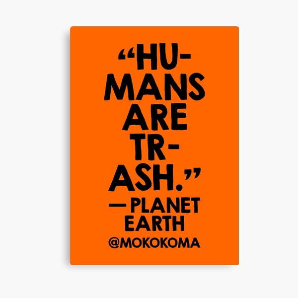 Humans Are Trash (Black on Orange) Canvas Print