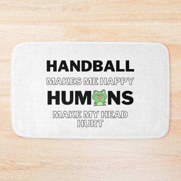Item preview, Handball makes me happy. Humans make my head hurt.. designed and sold by TheGreenGoat.
