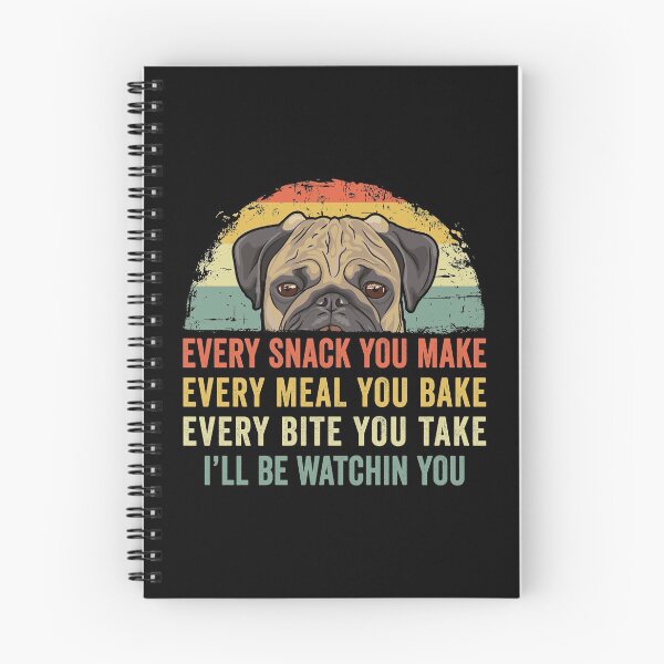 Item preview, Funny Pug Lover Every Snack You Make, Every Meal You Bake, Every Bite You Take I'll Be Watching You Pug Dog designed and sold by honeyandcotton.