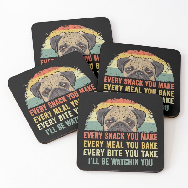 Item preview, Funny Pug Lover Every Snack You Make, Every Meal You Bake, Every Bite You Take I'll Be Watching You Pug Dog designed and sold by honeyandcotton.