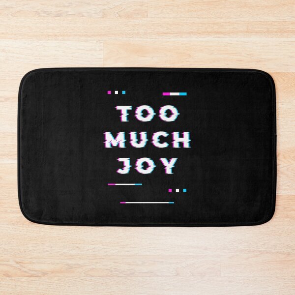 Item preview, Too Much Joy designed and sold by NajoFashions.