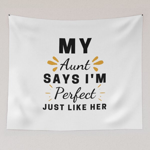 Item preview, My Aunt Says I'm Perfect Just Like Her Funny Auntie Lover designed and sold by CuteLovelyDesigns.