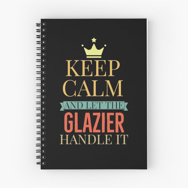 Item preview, Keep Calm And Let The Glazier Handle It designed and sold by AwesomeWorld1.