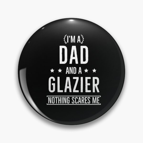 Item preview, Im A Dad And Glazier Nothing Scares Me designed and sold by AwesomeWorld1.