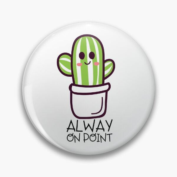 Item preview, Alway on point cactus,funny,kawai,cute designed and sold by PIXEcompany.