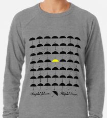 Right Place | Right Time - Himym Lightweight Sweatshirt
