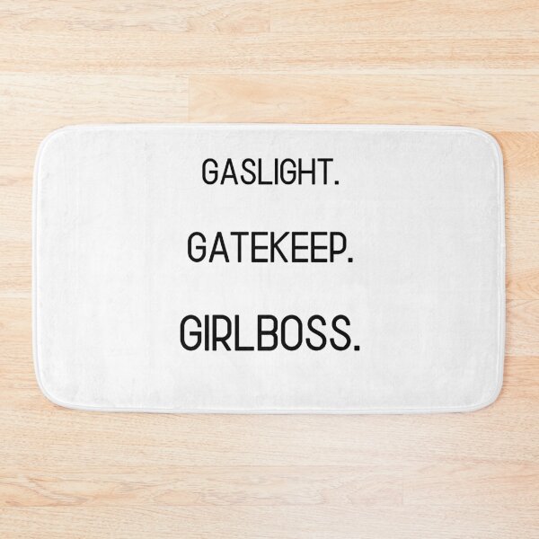Item preview, Gaslight. Gatekeep. GIRLBOSS. designed and sold by briannorelf.