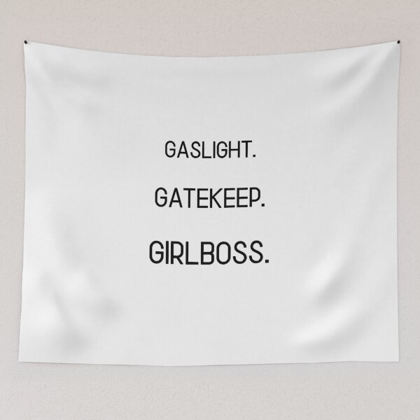 Item preview, Gaslight. Gatekeep. GIRLBOSS. designed and sold by briannorelf.