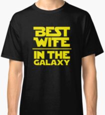 Best Wife in the Galaxy Classic T-Shirt