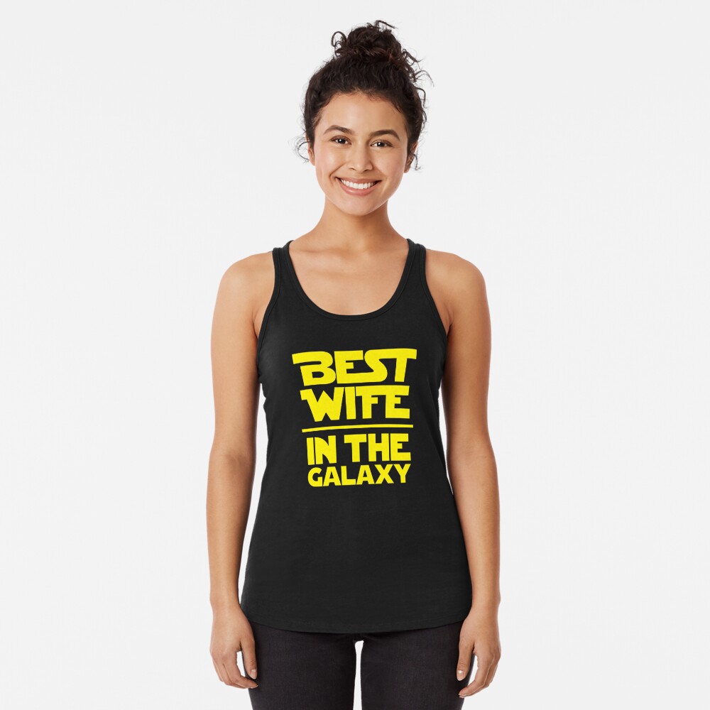 Discover Best Wife in the Galaxy Racerback Tank Top