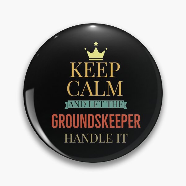Item preview, Keep Calm And Let The Groundskeeper Handle It designed and sold by AwesomeWorld1.