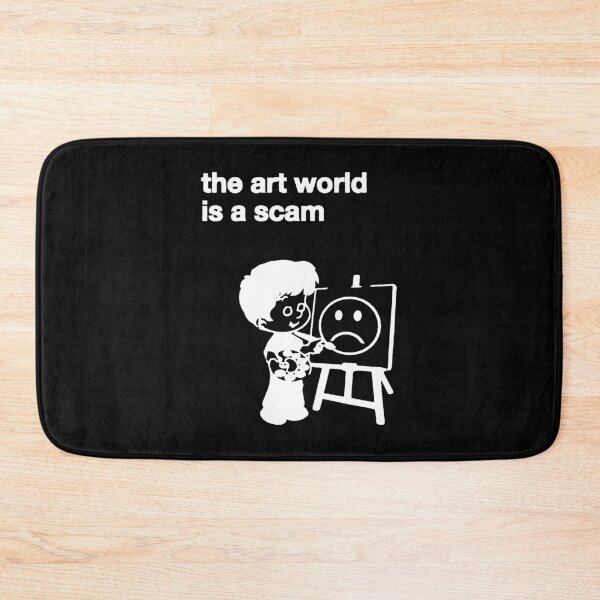 Item preview, the art world is a scam designed and sold by BarelylegalMT.