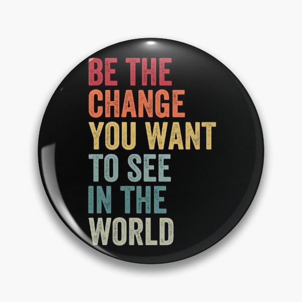 Item preview, Be The Change You Want To See in The World, Equality designed and sold by MagicBoutique.