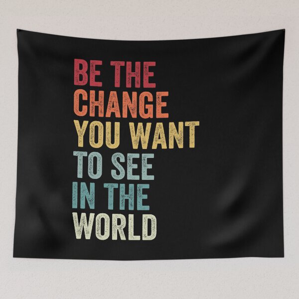 Item preview, Be The Change You Want To See in The World, Equality designed and sold by MagicBoutique.