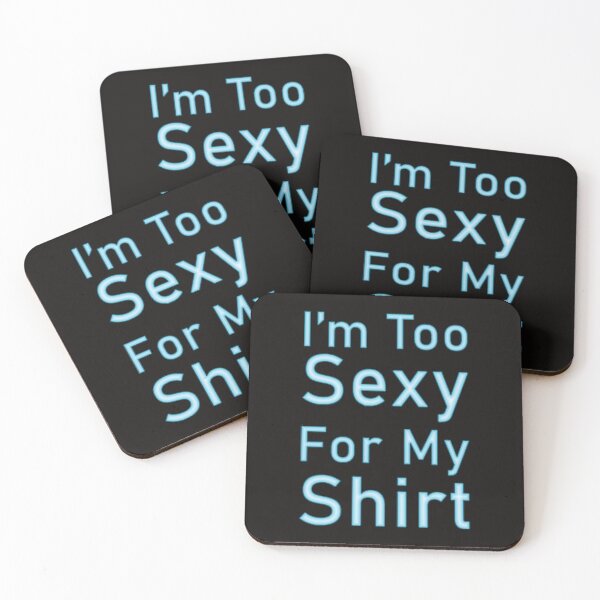 Item preview, i'm too sexy for my shirt designed and sold by Elonshop.