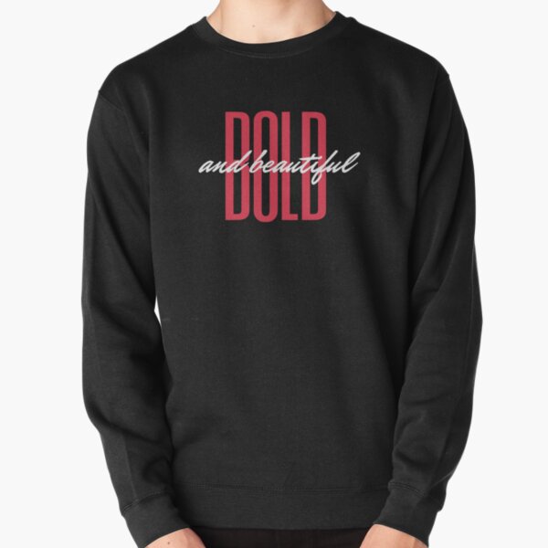 Bold And The Beautiful Pullover Sweatshirt