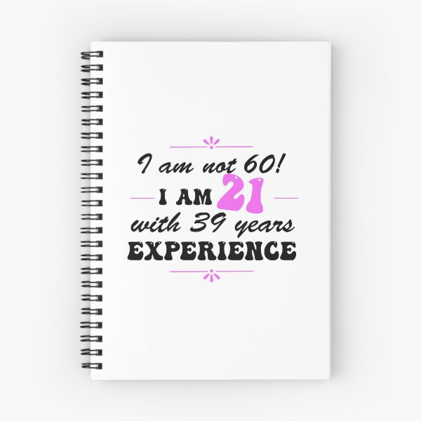 Item preview, Funny 60th Birthday I am not 60!  I am 21 with 39 years experience designed and sold by Positivet21.