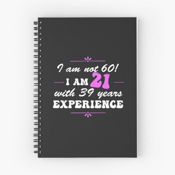 Item preview, Funny 60th Birthday I am not 60!  I am 21 with 39 years experience designed and sold by Positivet21.